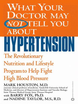 cover image of What Your Doctor May Not Tell You About Hypertension